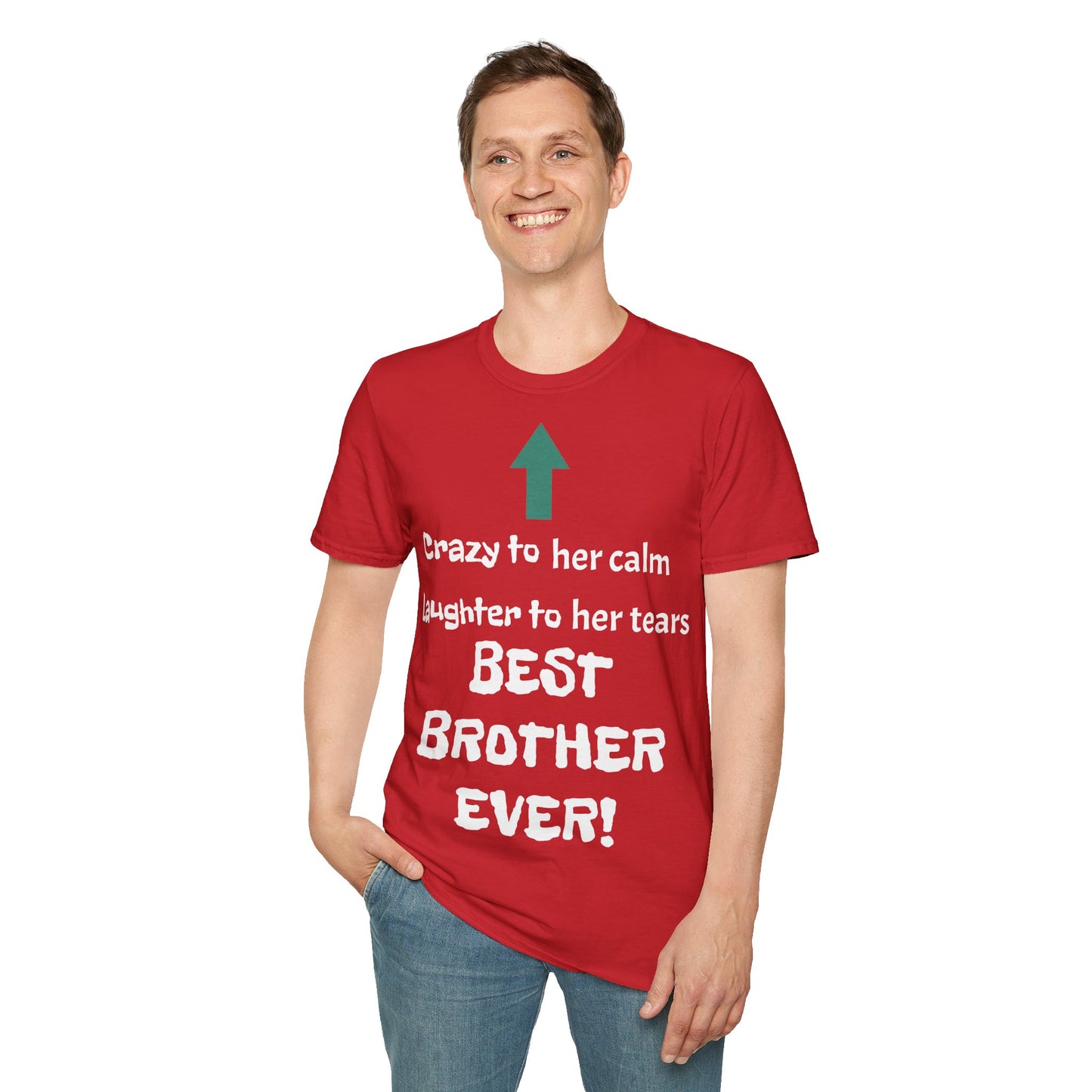 Men's T-Shirt | Crazy to Her Calm, Laughter to Her Tears, BEST BROTHER EVER | Brother & Sister | India Themed | Men's Softstyle T-Shirt