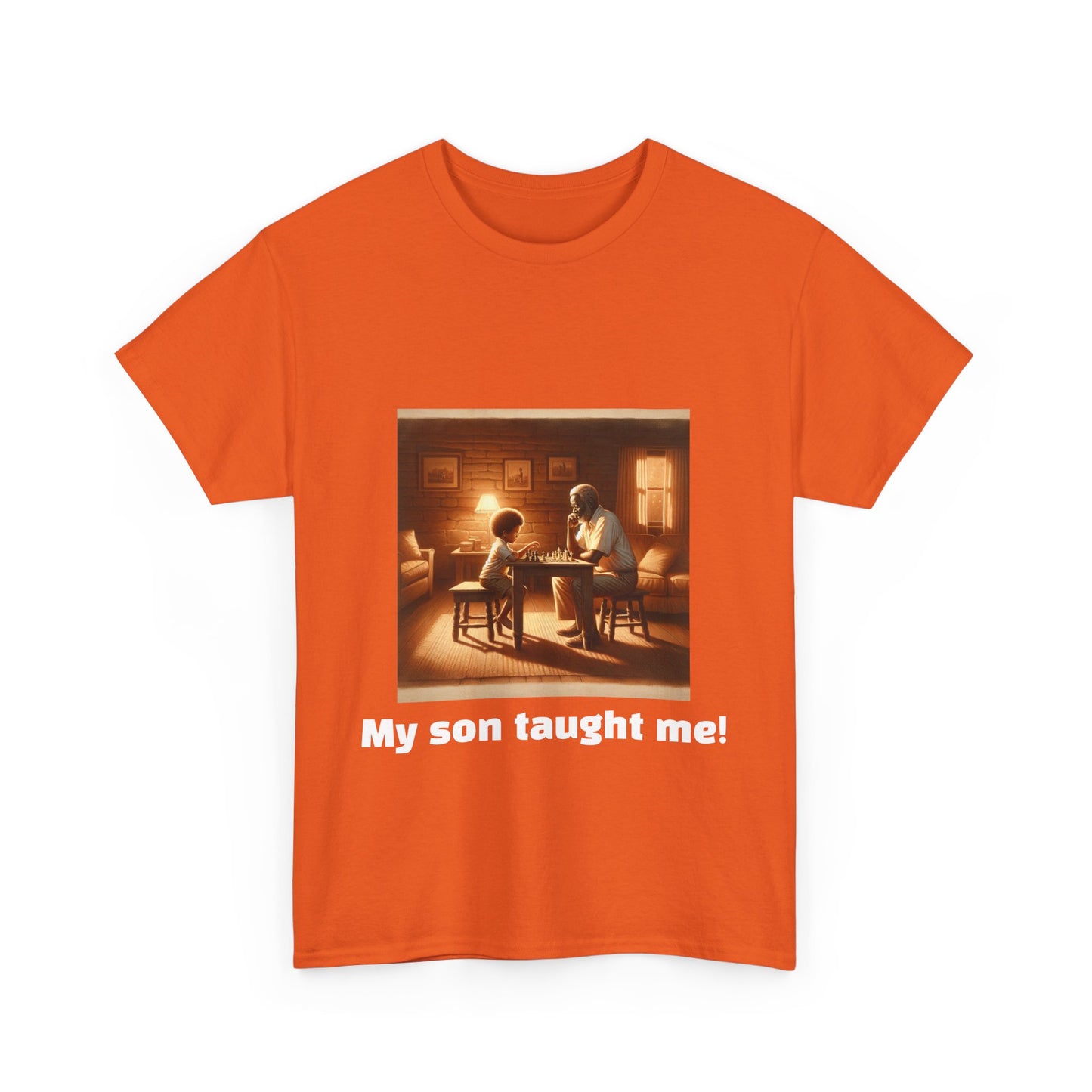 Men's T-Shirt | My son taught me! | Touching & Loving | Chess Themed | Men's Heavy Cotton Tee