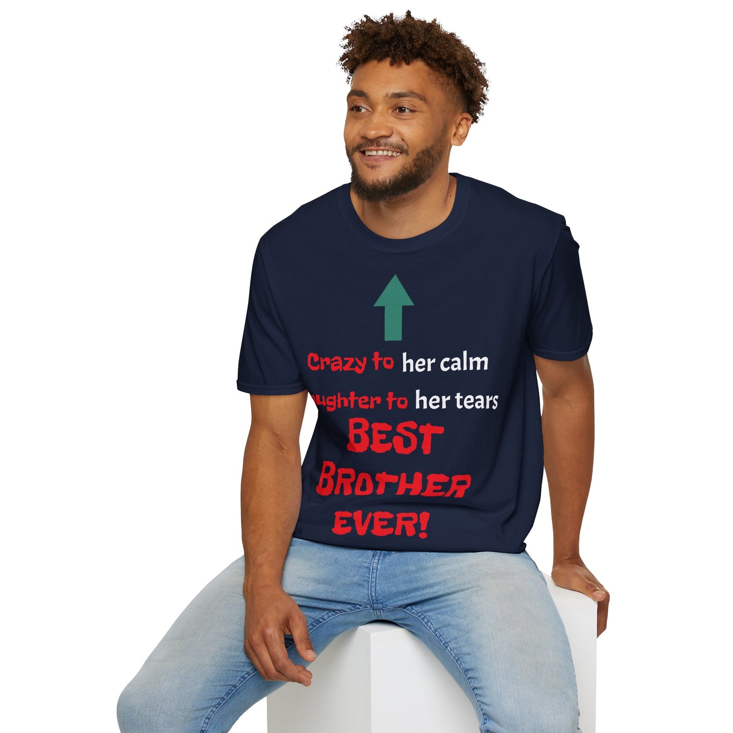 Men's T-Shirt | Crazy to Her Calm, Laughter to Her Tears, BEST BROTHER EVER | Brother & Sister | India Themed | Men's Softstyle T-Shirt