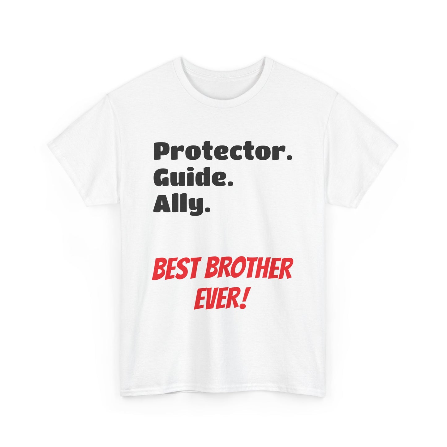 Men's T-Shirt | Protector. Guide. Ally. BEST Brother EVER! Men's Heavy Cotton Tee