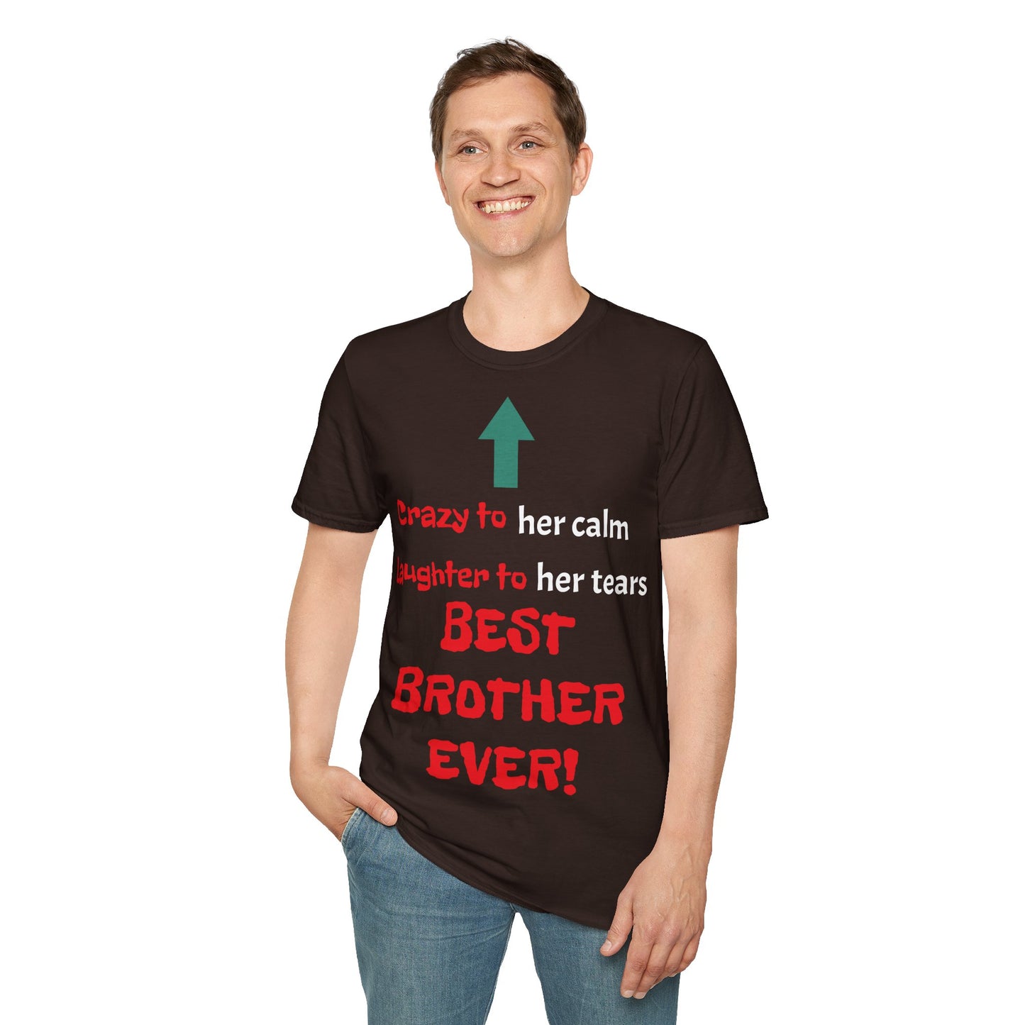 Men's T-Shirt | Crazy to Her Calm, Laughter to Her Tears, BEST BROTHER EVER | Brother & Sister | India Themed | Men's Softstyle T-Shirt
