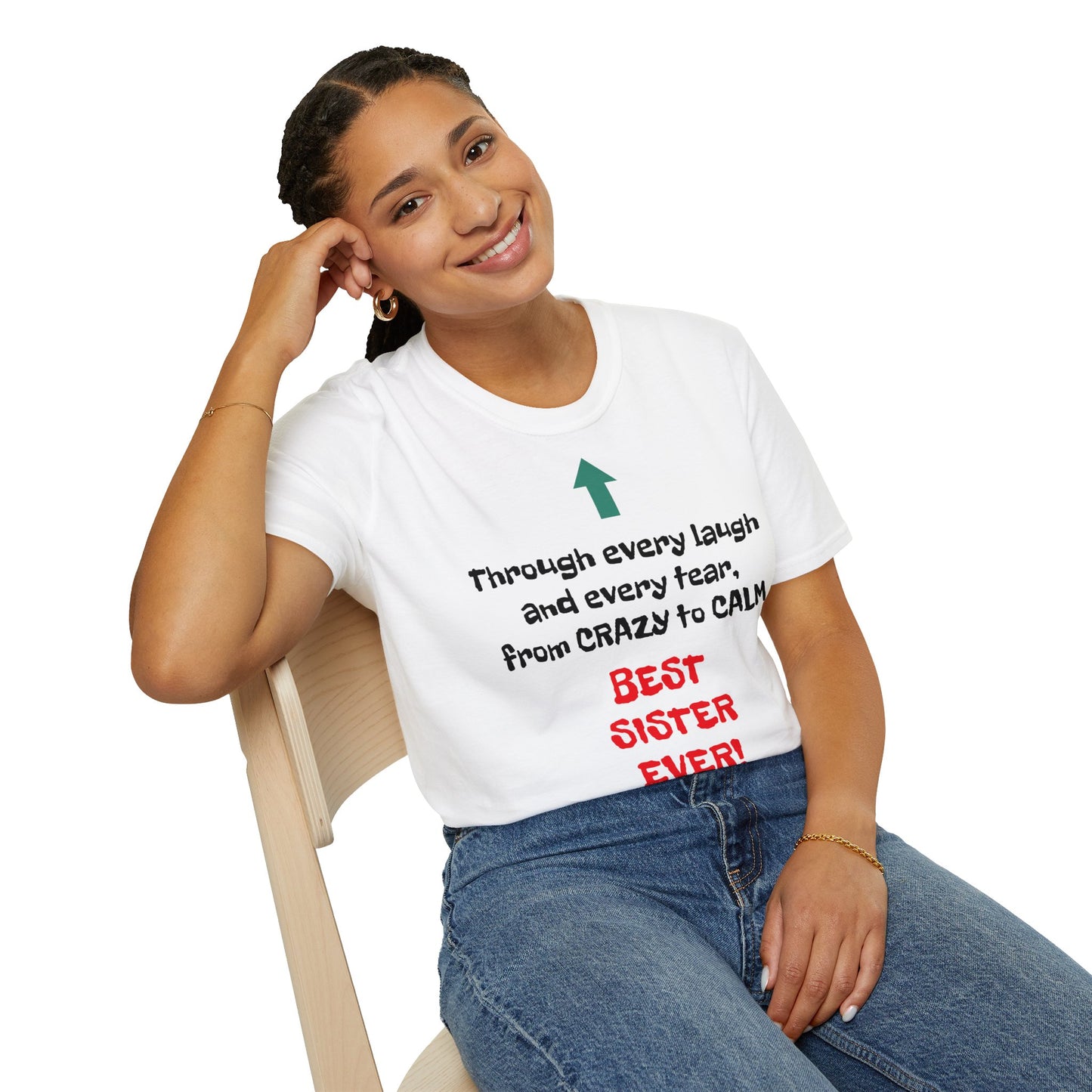 Raksha Bandhan Women's T Shirt | Through every laugh and every tear, from crazy to calm, BEST SISTER EVER! | Brother & SIster | Women's Softstyle T-Shirt