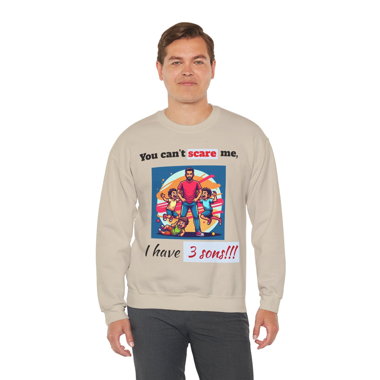 Men's Sweatshirt - 'You cant scare, I have 3 sons' Dad and Sons Digital Art Design