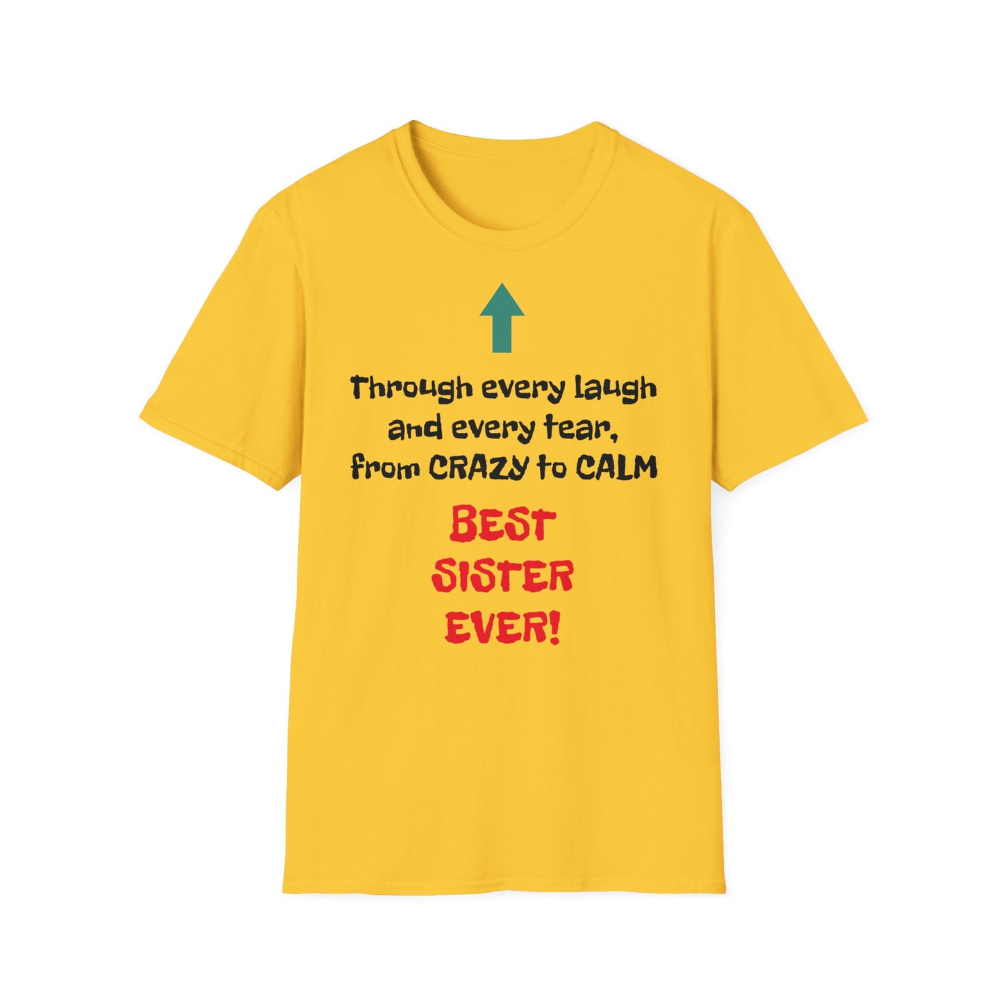 Raksha Bandhan Women's T Shirt | Through every laugh and every tear, from crazy to calm, BEST SISTER EVER! | Brother & SIster | Women's Softstyle T-Shirt
