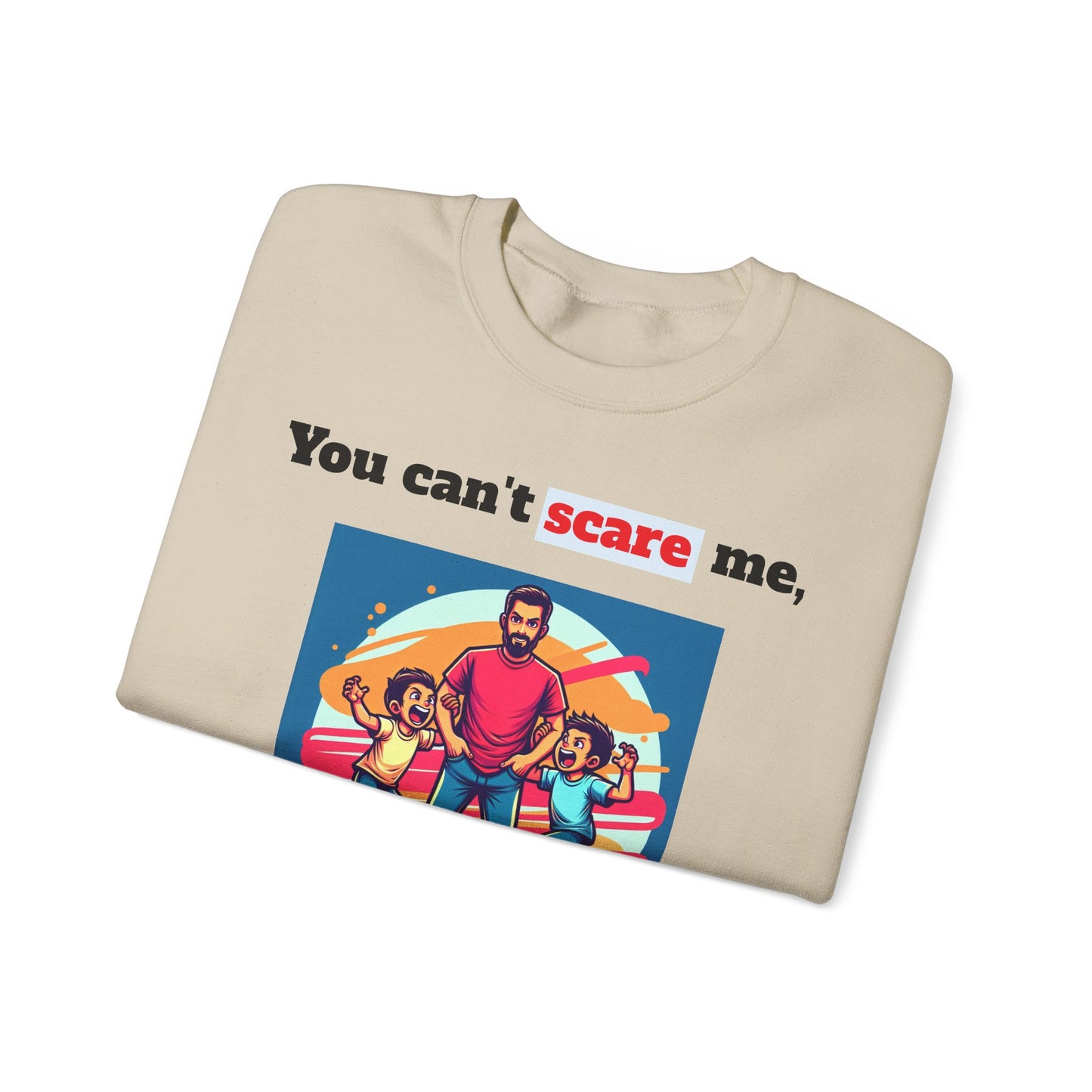 Men's Sweatshirt - 'You cant scare, I have 3 sons' Dad and Sons Digital Art Design