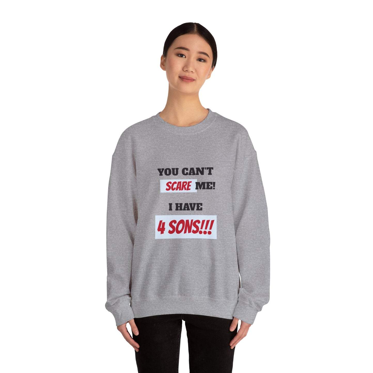Women's Sweatshirt - 'You cant scare me, I have 4 sons' Mom and Sons WordArt Design #02