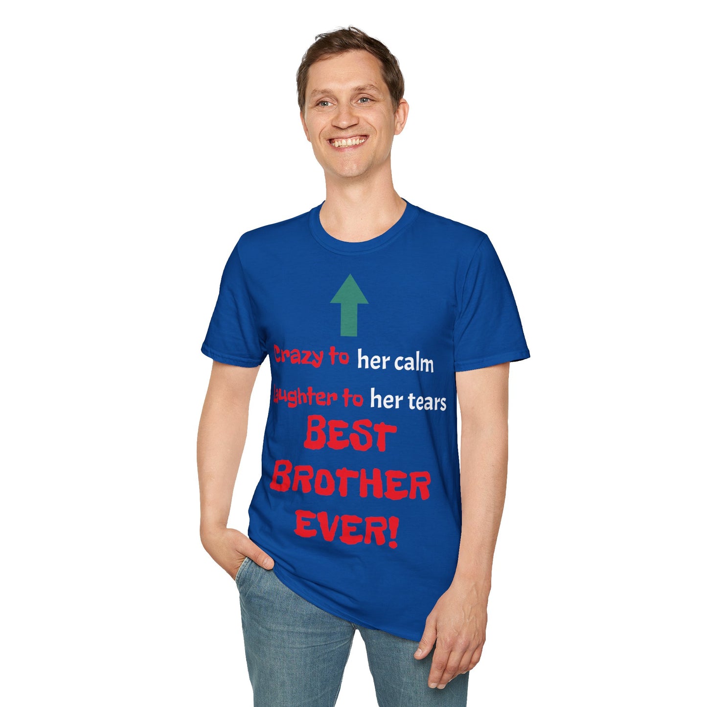 Men's T-Shirt | Crazy to Her Calm, Laughter to Her Tears, BEST BROTHER EVER | Brother & Sister | India Themed | Men's Softstyle T-Shirt