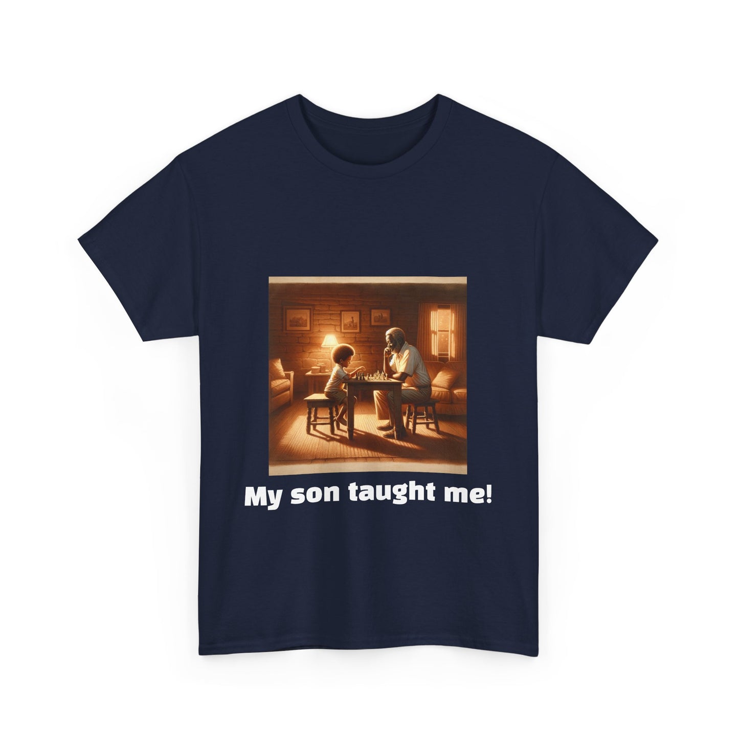 Men's T-Shirt | My son taught me! | Touching & Loving | Chess Themed | Men's Heavy Cotton Tee