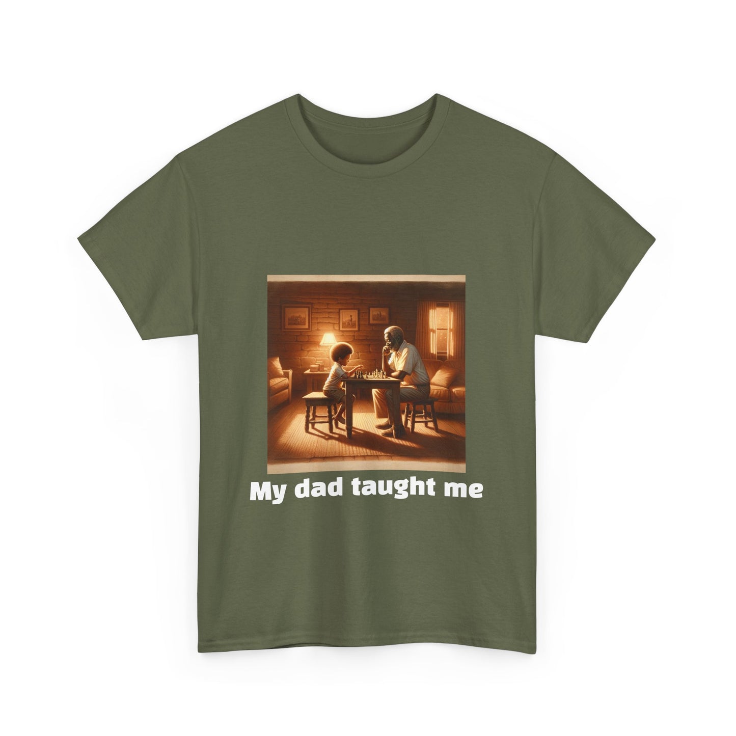 Men's T-Shirt | My dad taught me! | Touching & Loving | Chess Themed | Men's Heavy Cotton Tee