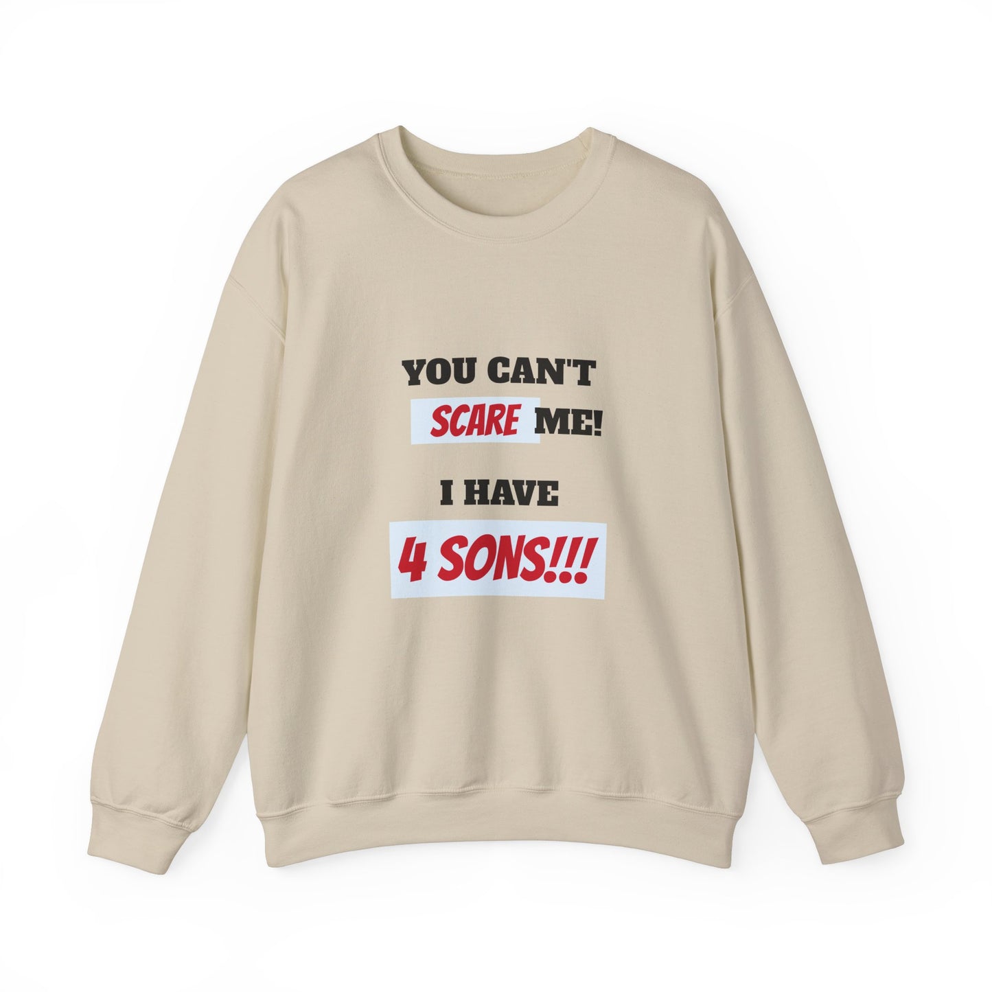 Men's Sweatshirt - 'You cant scare me, I have 4 sons' Dad and Sons WordArt Design #02