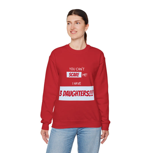 Women's Sweatshirt - 'You cant scare me, I have 3 daughters' Mom and Daughters WordArt Design #03