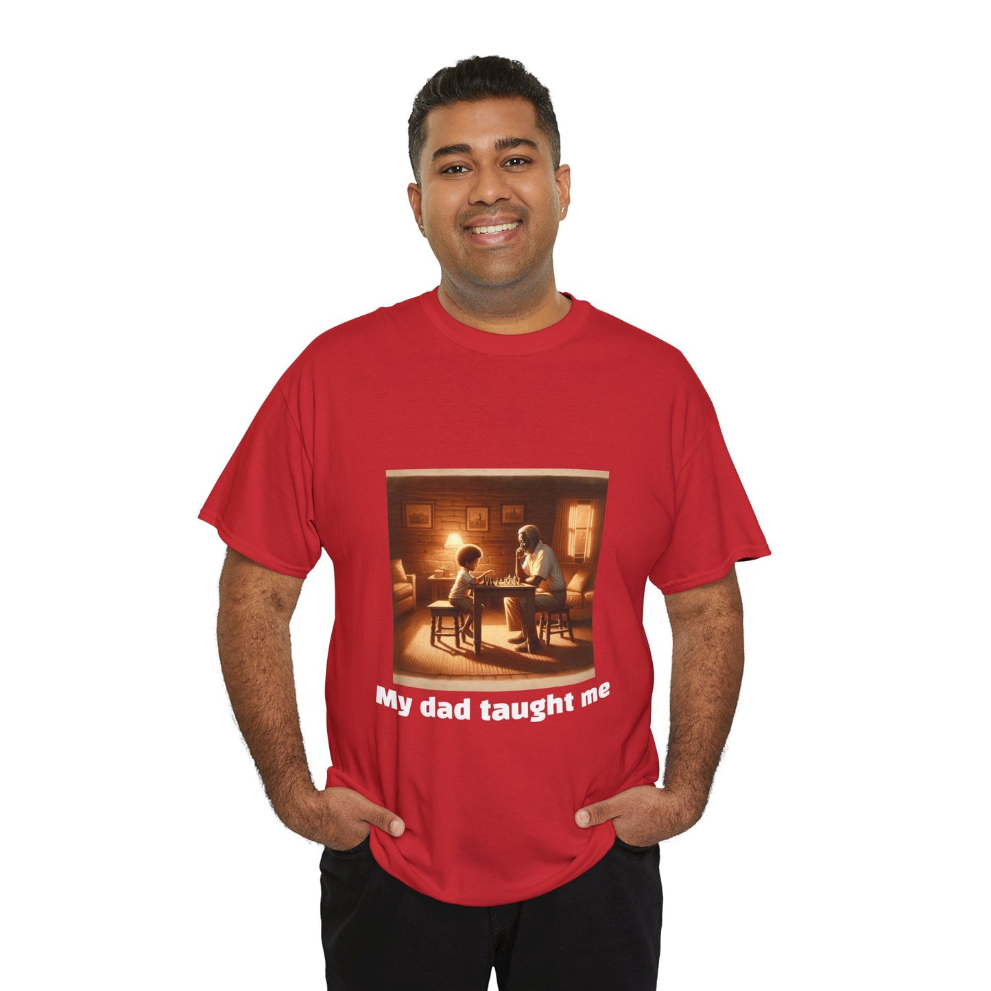Men's T-Shirt | My dad taught me! | Touching & Loving | Chess Themed | Men's Heavy Cotton Tee