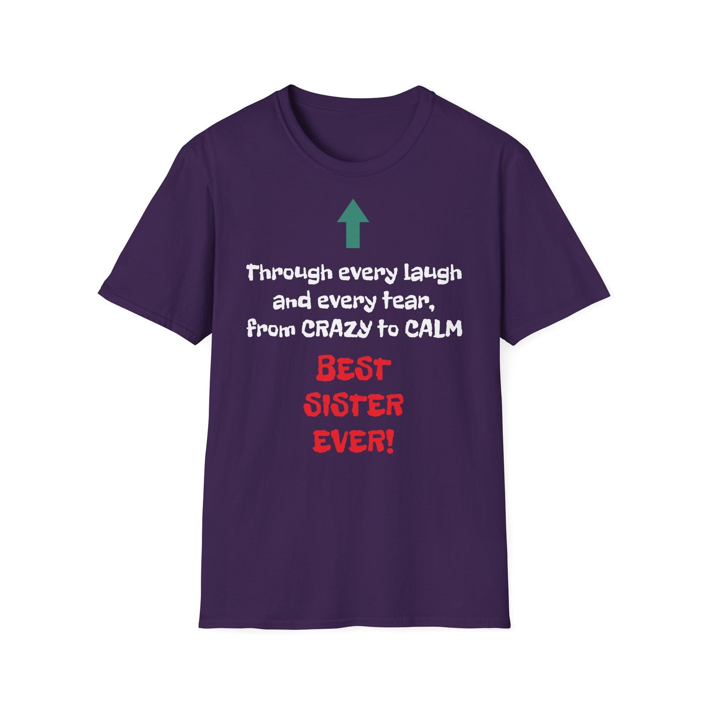 Women's T Shirt | Through every laugh and every tear, from crazy to calm, BEST SISTER EVER! | Brother & Sister | Women's Softstyle T-Shirt