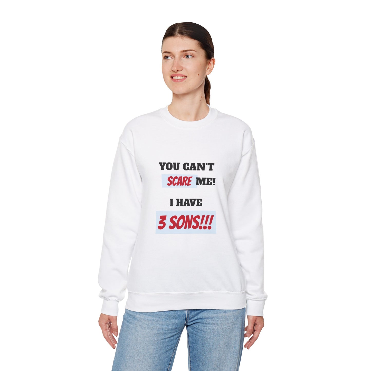 Women's Sweatshirt - 'You cant scare me, I have 3 sons' Mom and Sons WordArt Design #02