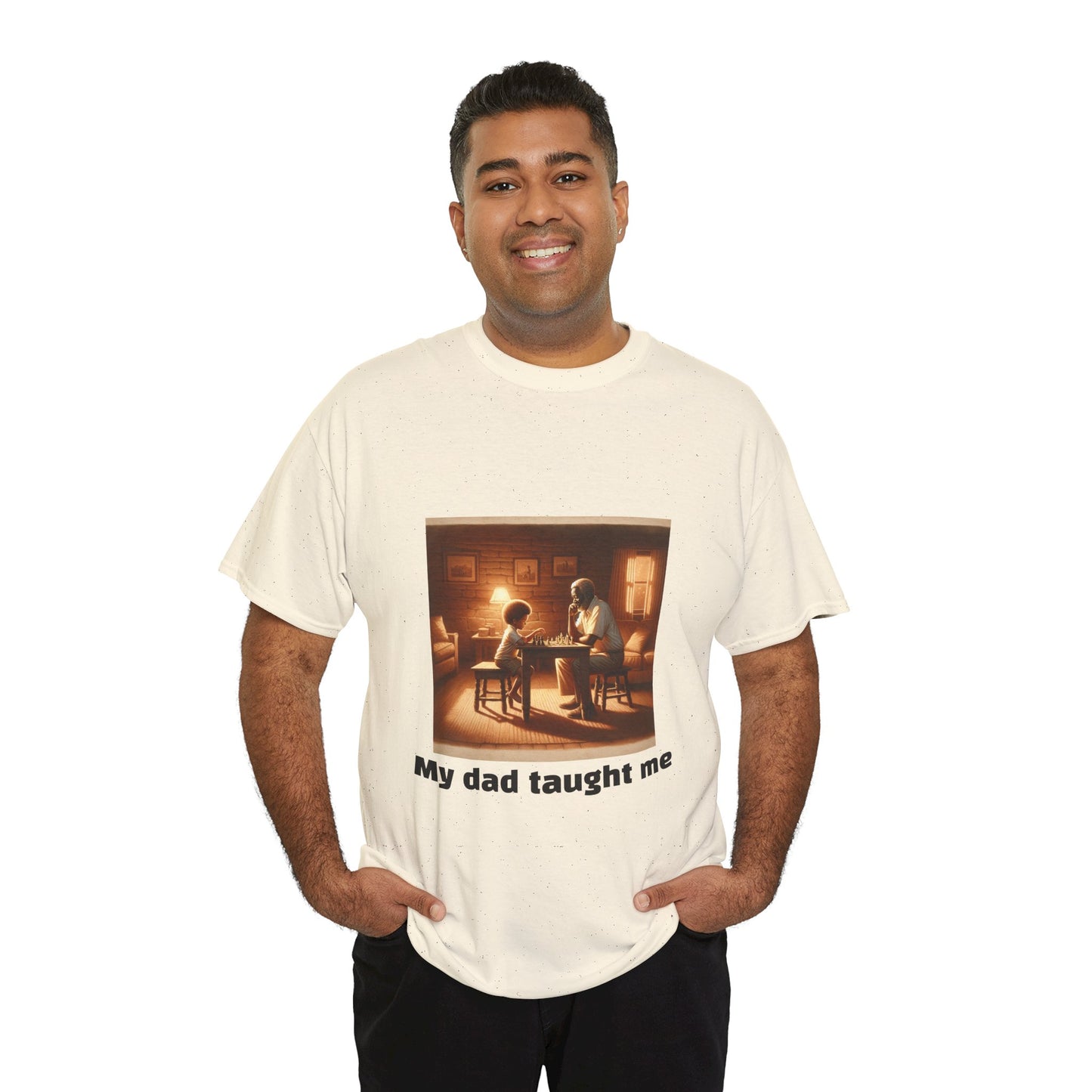 Men's T-Shirt | My dad taught me! | Touching & Loving | Chess Themed | Men's Heavy Cotton Tee