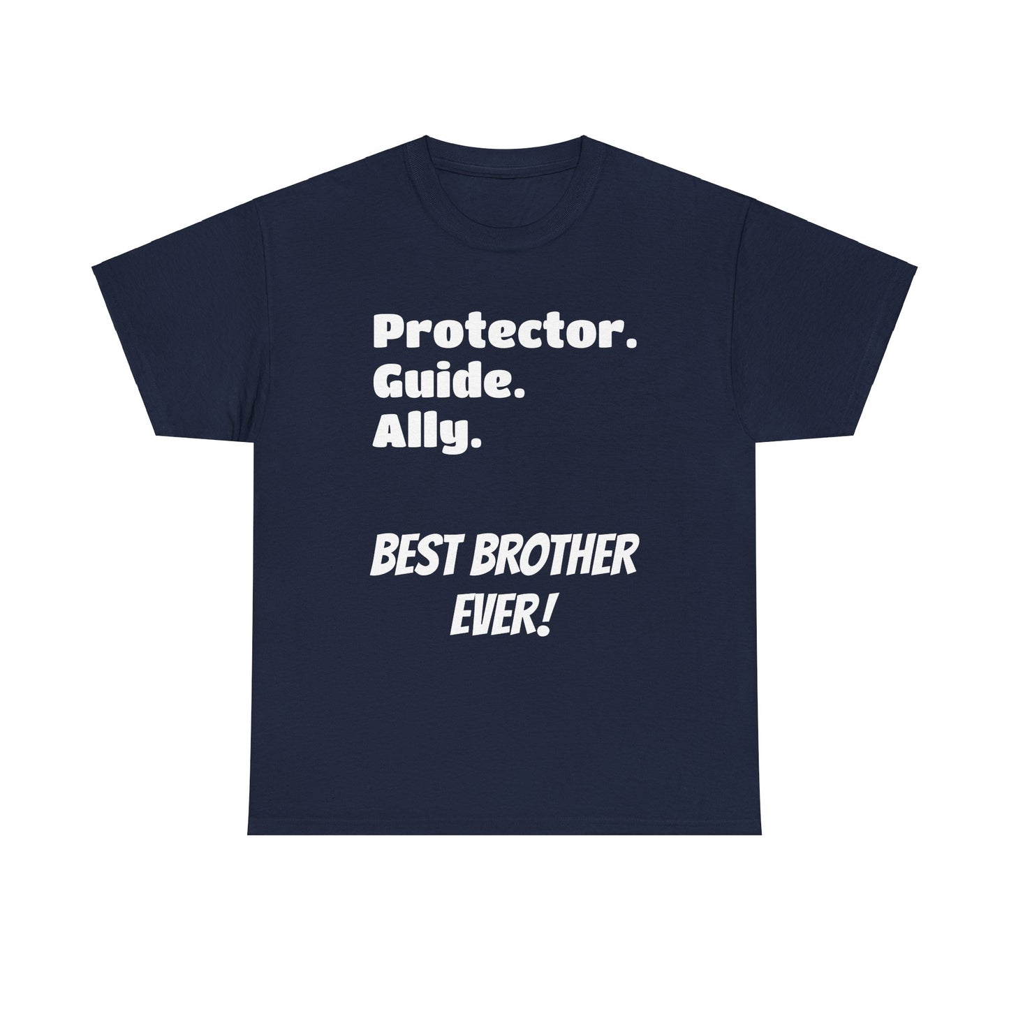 Men's T-Shirt | Protector. Guide. Ally. BEST Brother EVER! Men's Heavy Cotton Tee