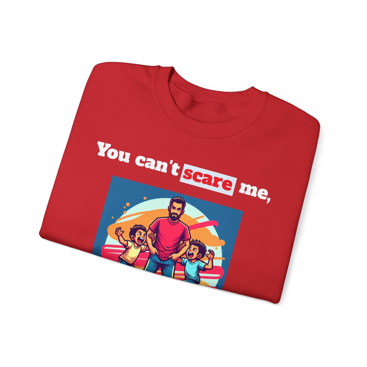 Men's Sweatshirt - 'You cant scare, I have 3 sons' Dad and Sons Digital Art Design #02