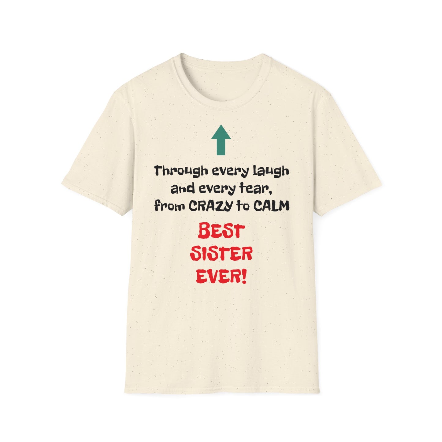 Raksha Bandhan Women's T Shirt | Through every laugh and every tear, from crazy to calm, BEST SISTER EVER! | Brother & SIster | Women's Softstyle T-Shirt