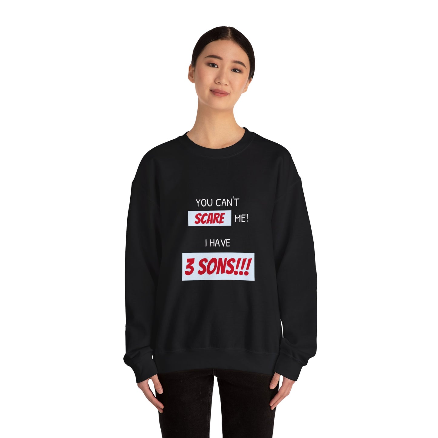 Women's Sweatshirt - 'You cant scare me, I have 3 sons' Mom and Sons WordArt Design #01