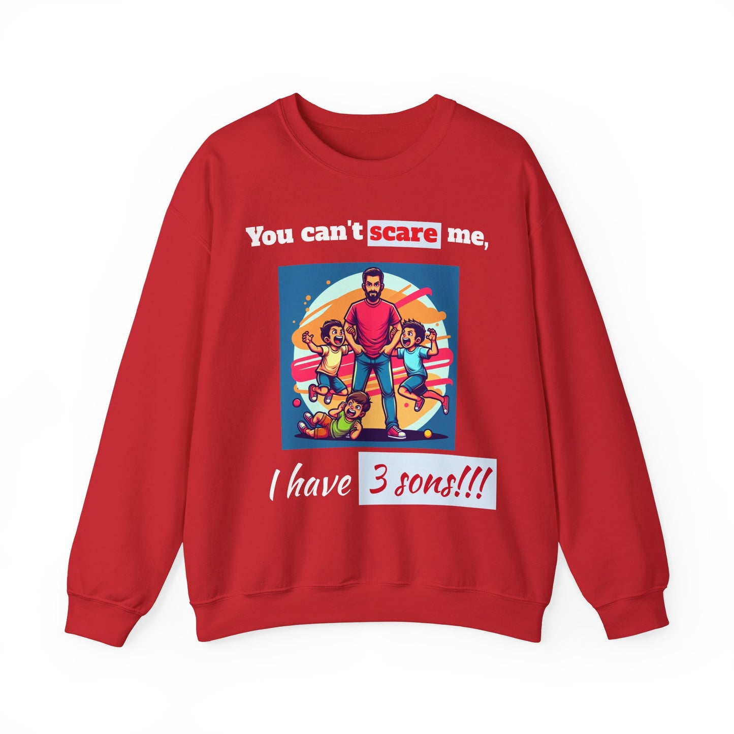 Men's Sweatshirt - 'You cant scare, I have 3 sons' Dad and Sons Digital Art Design #02