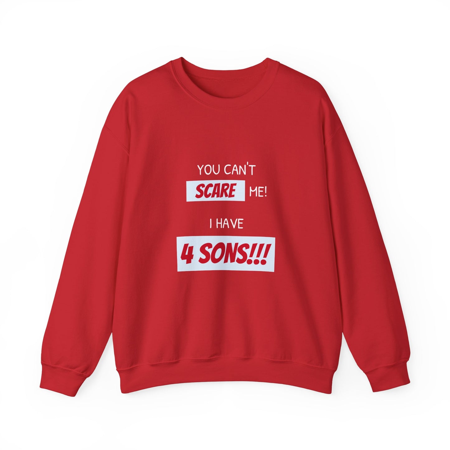 Women's Sweatshirt - 'You cant scare me, I have 4 sons' Mom and Sons WordArt Design #01