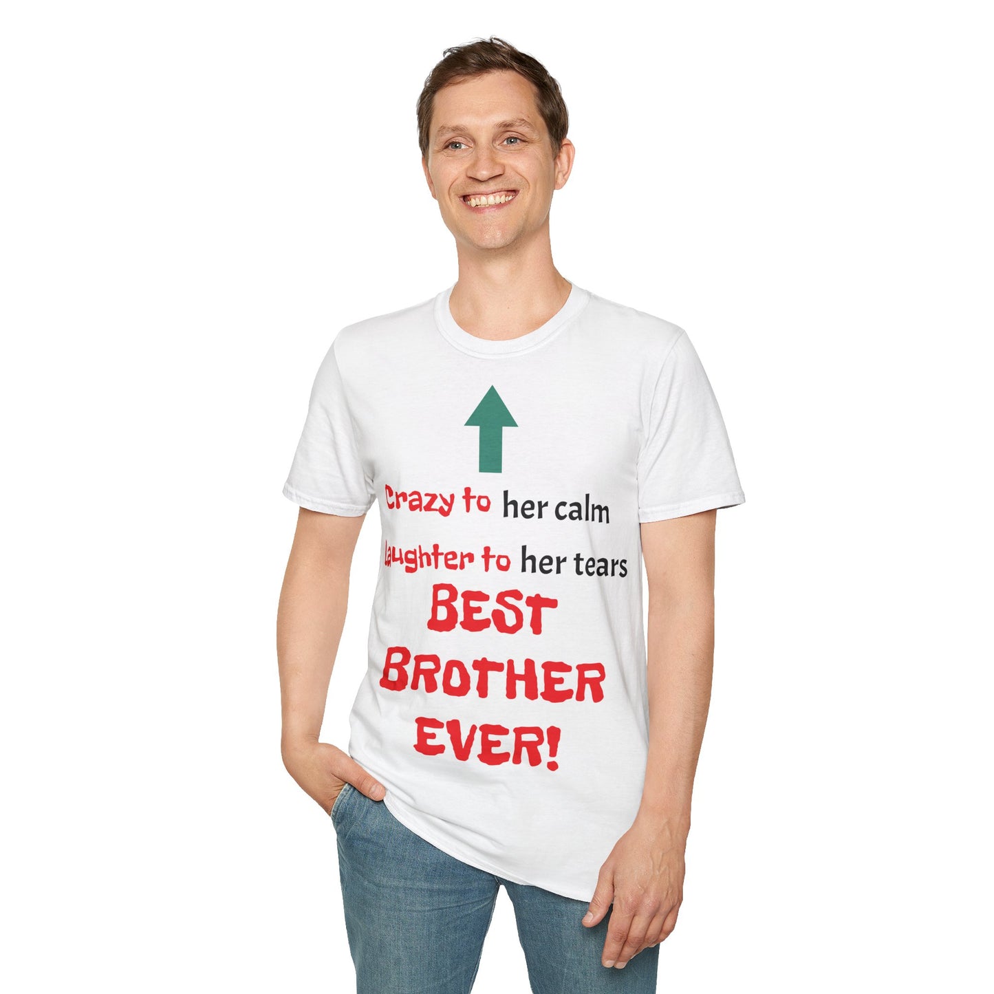 Men's T-Shirt | Crazy to Her Calm, Laughter to Her Tears, BEST BROTHER EVER | Brother & Sister | India Themed | Men's Softstyle T-Shirt