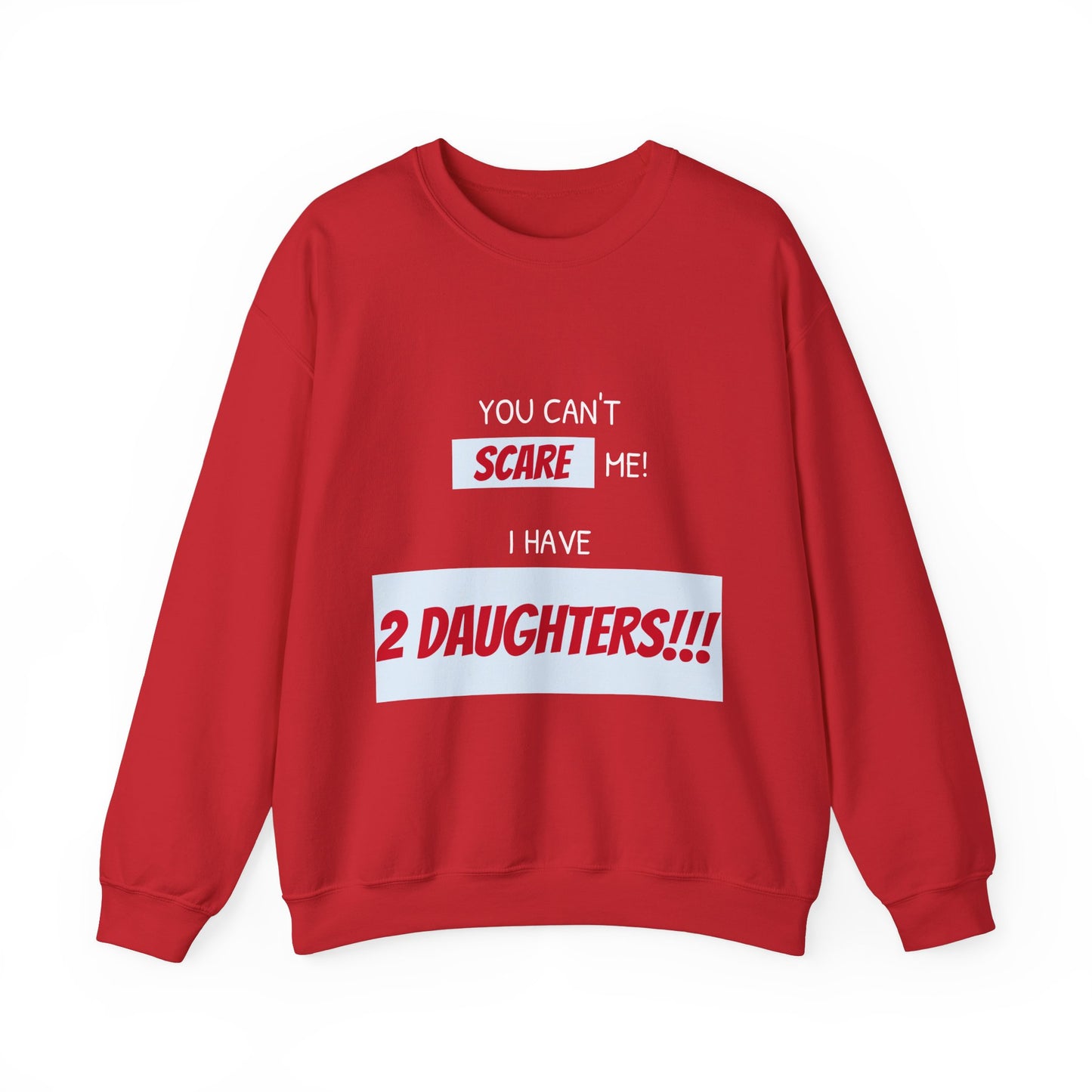 Women's Sweatshirt - 'You cant scare me, I have 2 daughters' Mom and Daughters WordArt Design #02