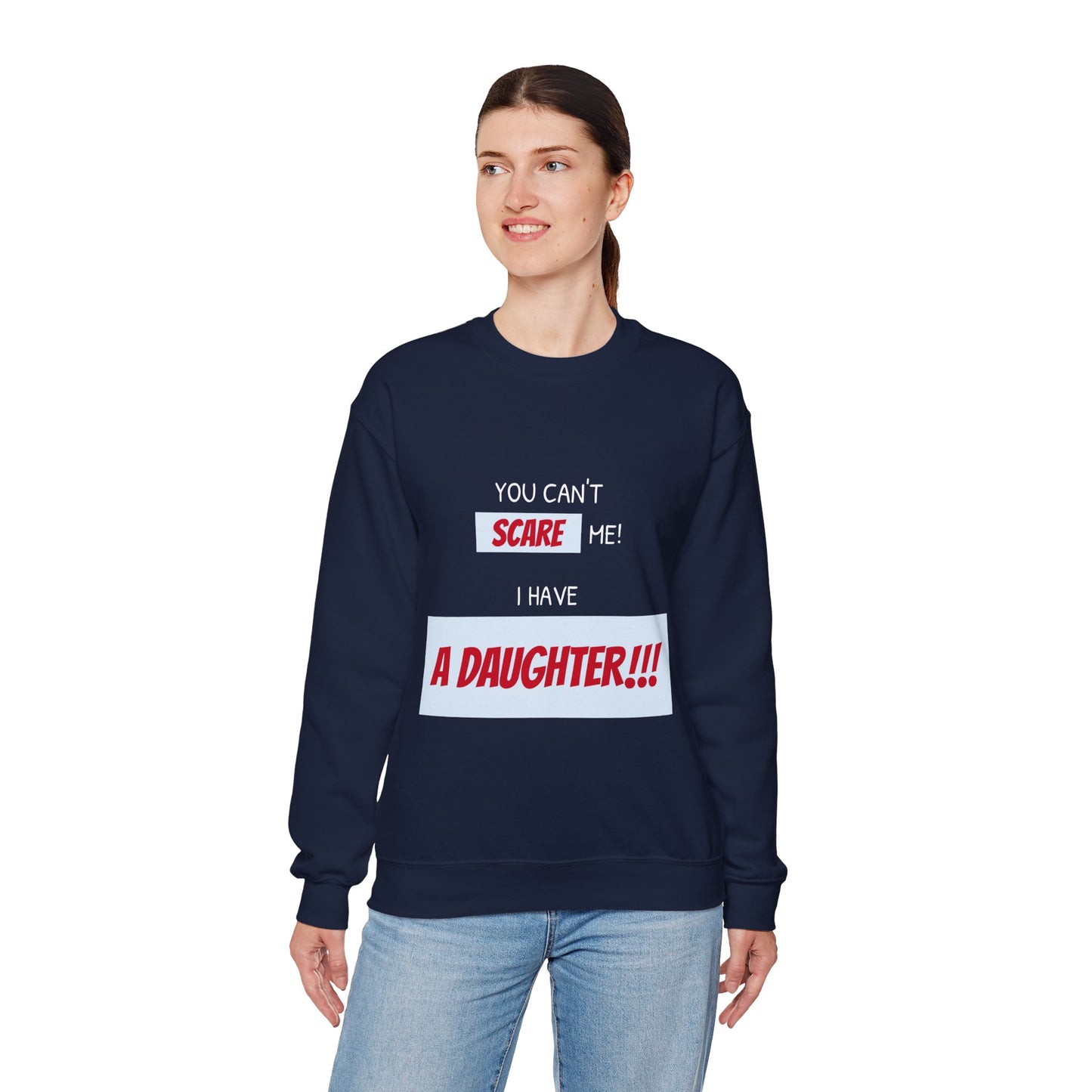 Women's Sweatshirt - 'You cant scare me, I have a daughter' Mom and Daughter WordArt Design #01