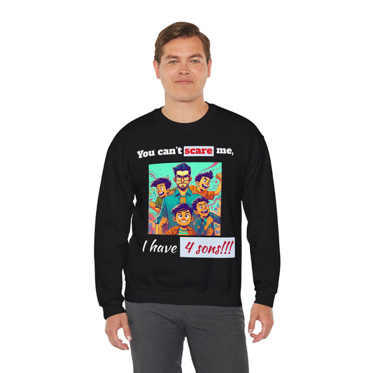 Men's Sweatshirt - 'You cant scare me, I have 4 sons' Dad and Sons Digital Art Design #02