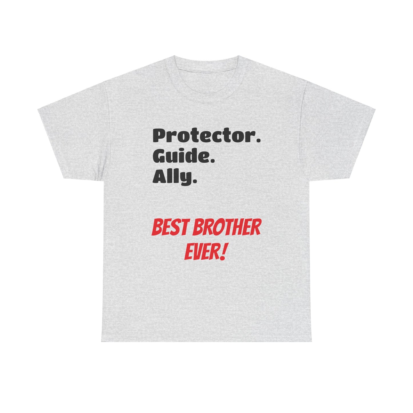 Men's T-Shirt | Protector. Guide. Ally. BEST Brother EVER! Men's Heavy Cotton Tee
