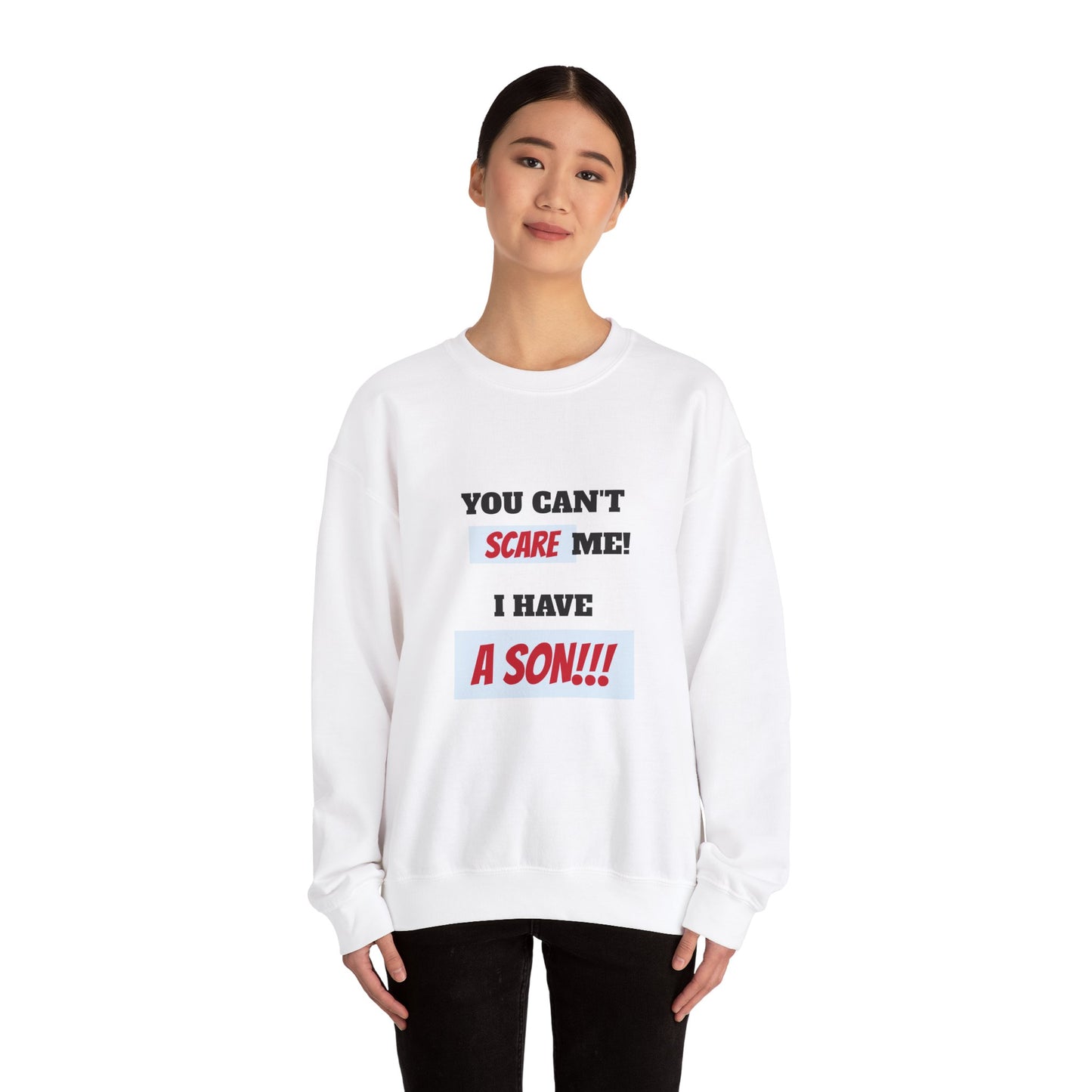 Women's Sweatshirt - 'You cant scare me, I have a son' Mom and Son WordArt Design #04