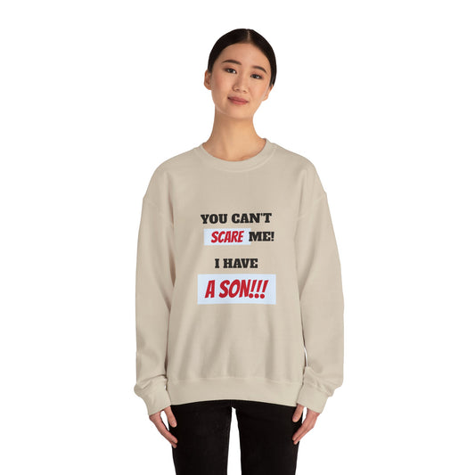 Women's Sweatshirt - 'You cant scare me, I have a son' Mom and Son WordArt Design #04