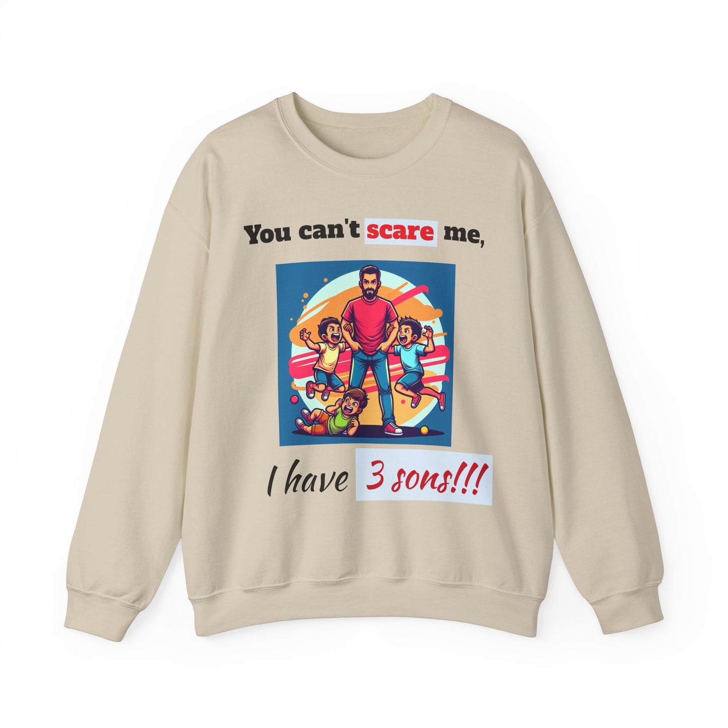 Men's Sweatshirt - 'You cant scare, I have 3 sons' Dad and Sons Digital Art Design