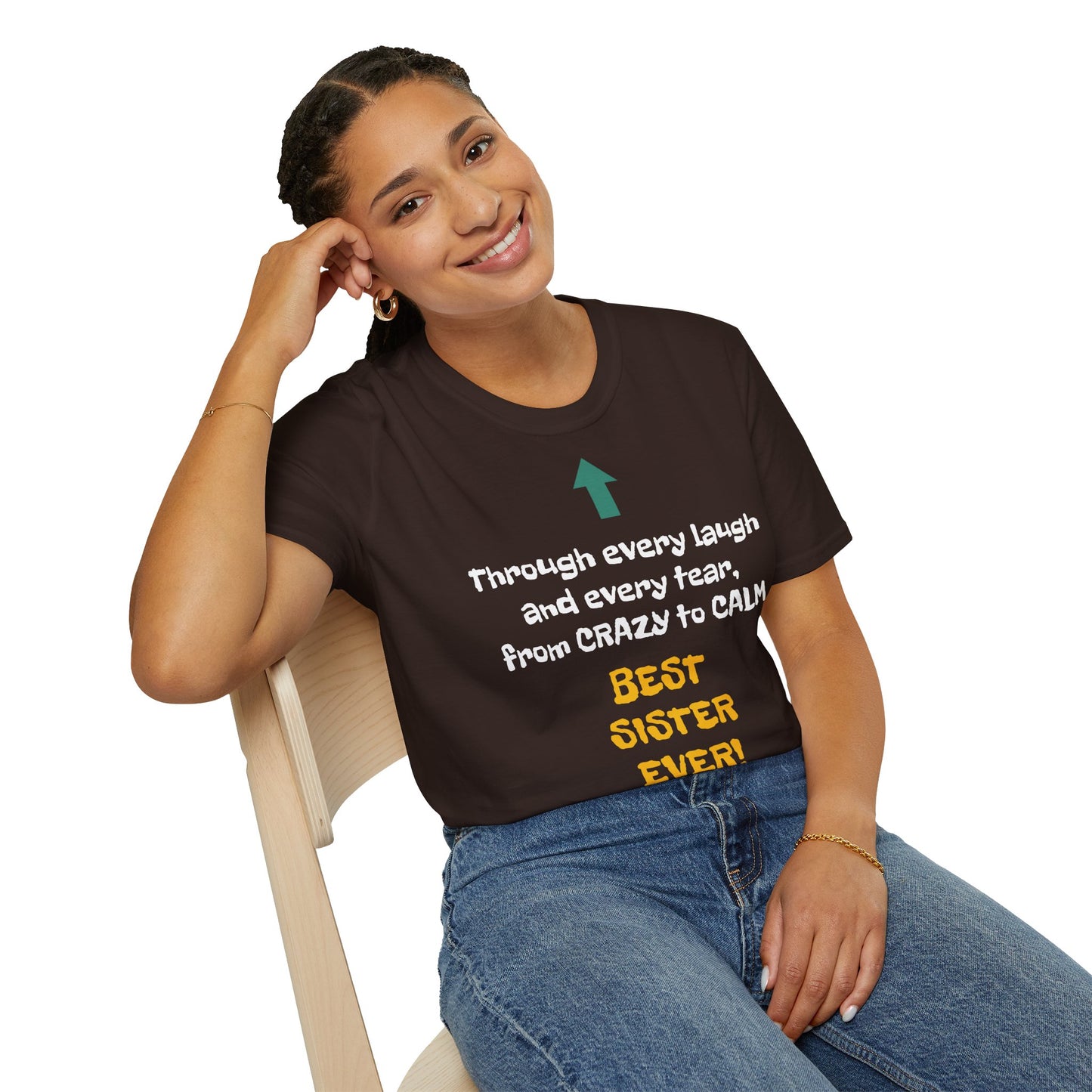 Women's T Shirt | Through every laugh and every tear, from crazy to calm, BEST SISTER EVER! | Brother & Sister | Women's Softstyle T-Shirt