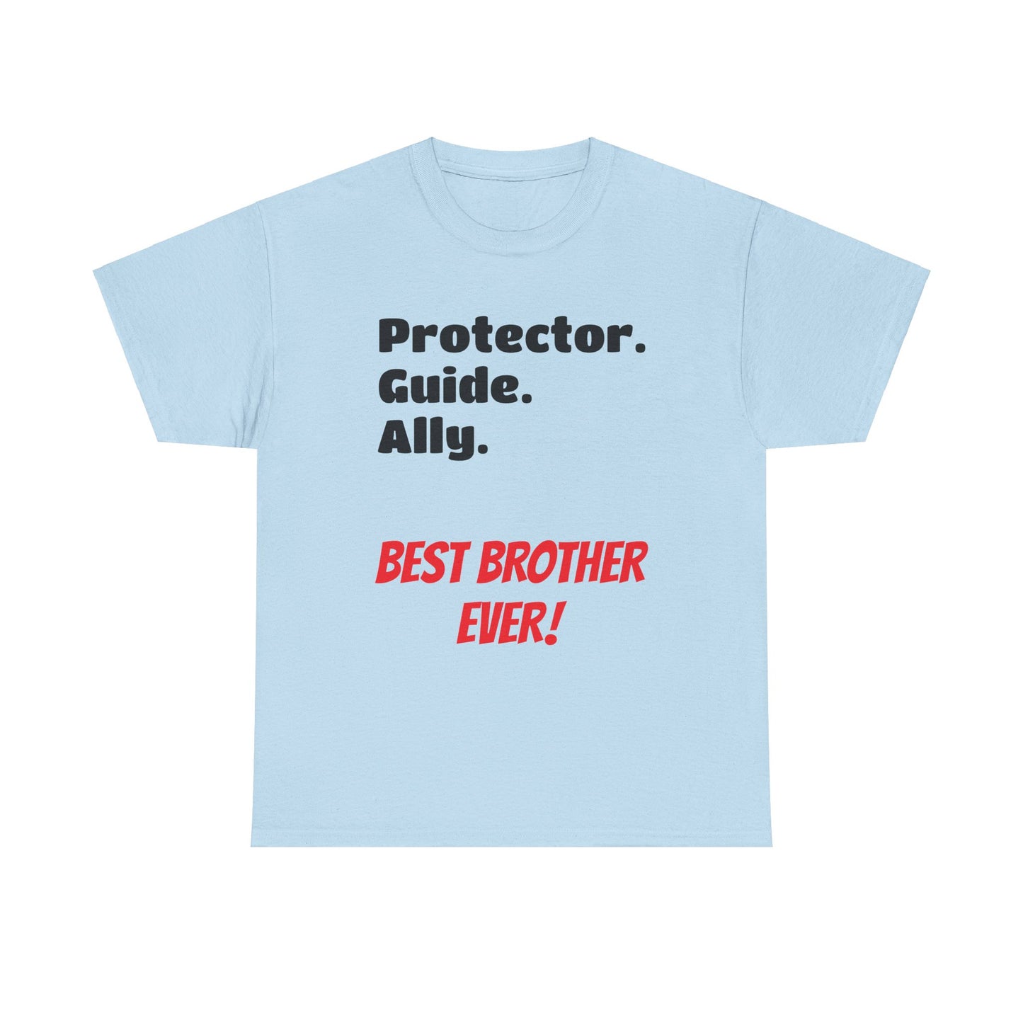 Men's T-Shirt | Protector. Guide. Ally. BEST Brother EVER! Men's Heavy Cotton Tee