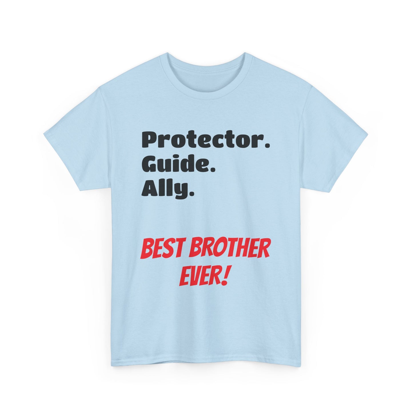 Men's T-Shirt | Protector. Guide. Ally. BEST Brother EVER! Men's Heavy Cotton Tee