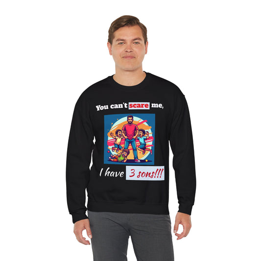 Men's Sweatshirt - 'You cant scare, I have 3 sons' Dad and Sons Digital Art Design #02