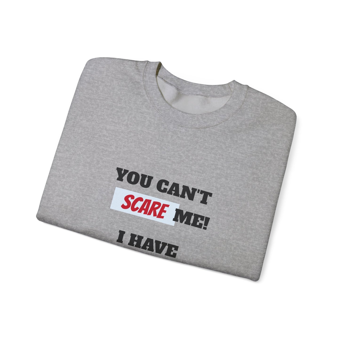 Women's Sweatshirt - 'You cant scare me, I have a son' Mom and Son WordArt Design #04