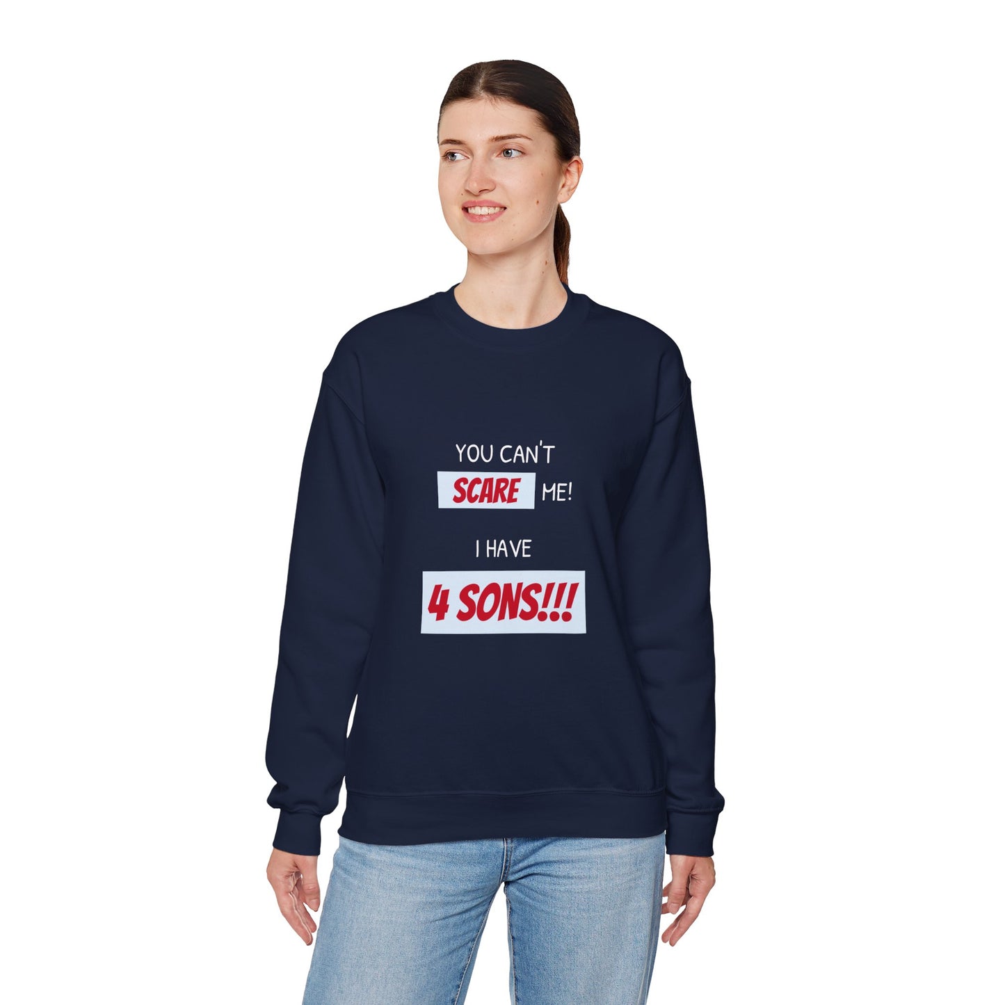 Women's Sweatshirt - 'You cant scare me, I have 4 sons' Mom and Sons WordArt Design #01
