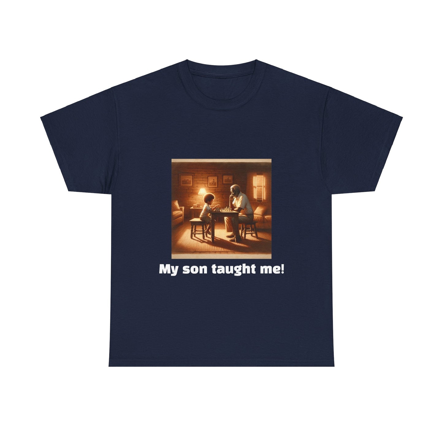 Men's T-Shirt | My son taught me! | Touching & Loving | Chess Themed | Men's Heavy Cotton Tee