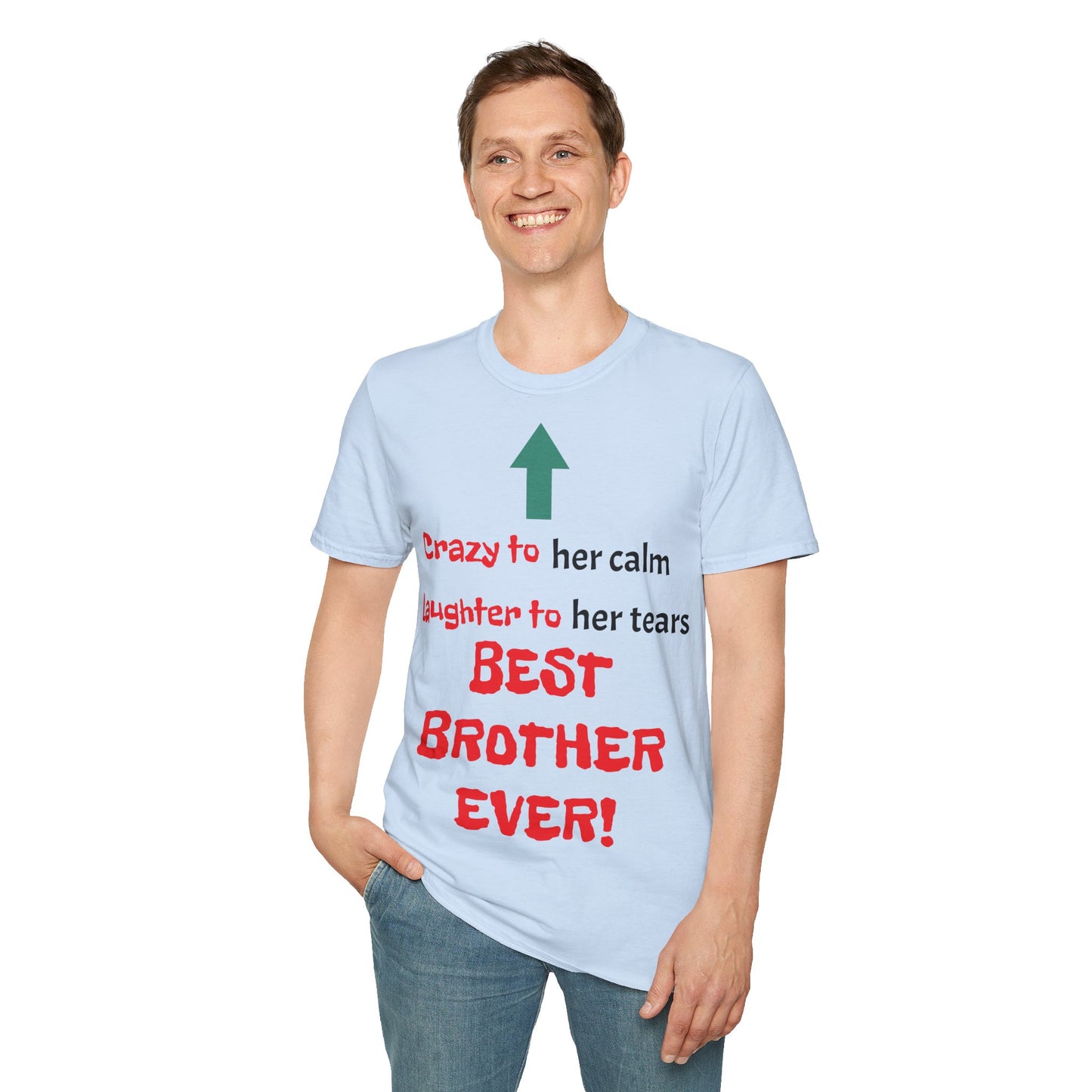 Men's T-Shirt | Crazy to Her Calm, Laughter to Her Tears, BEST BROTHER EVER | Brother & Sister | India Themed | Men's Softstyle T-Shirt