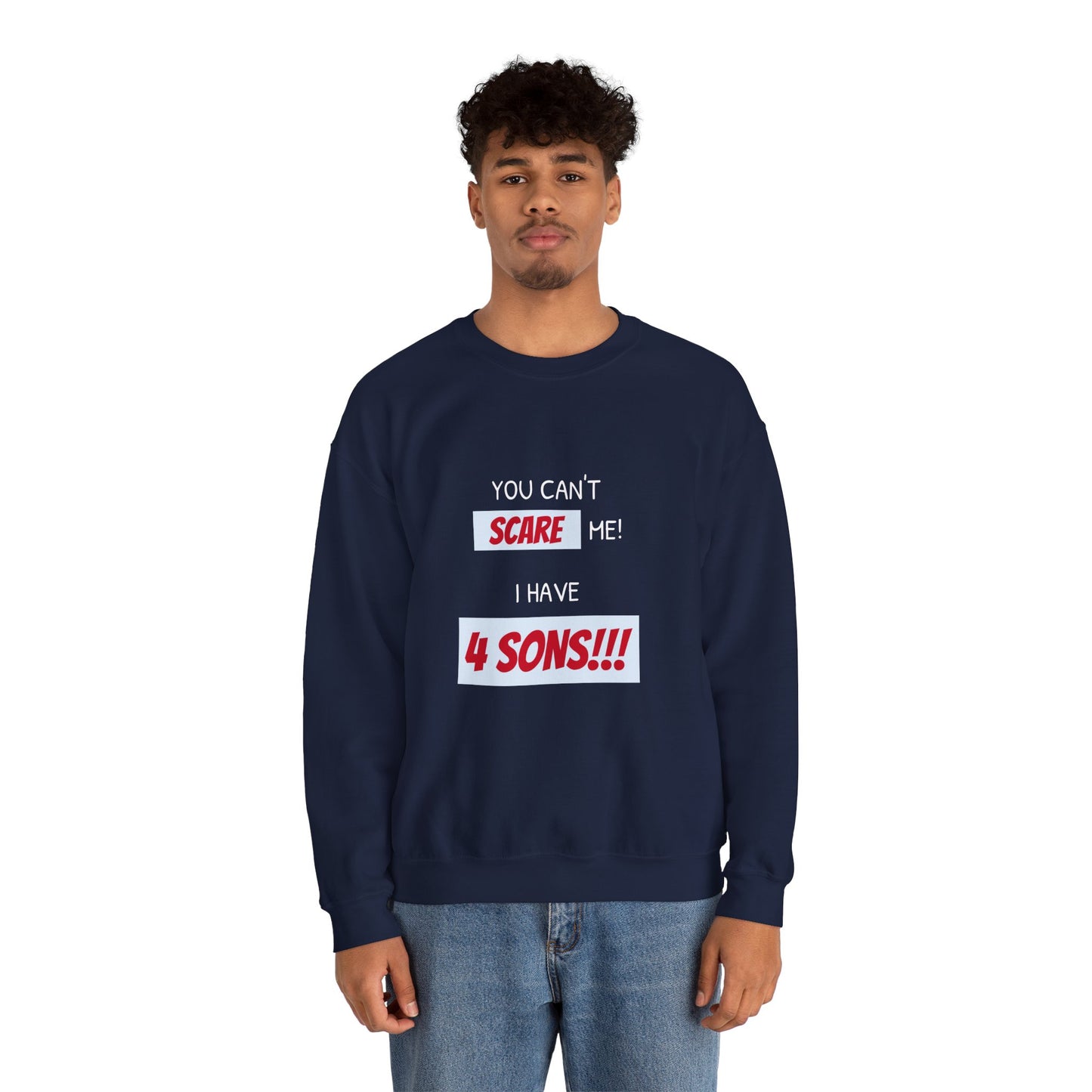 Men's Sweatshirt - 'You cant scare me, I have 4 sons' Dad and Sons WordArt Design #01