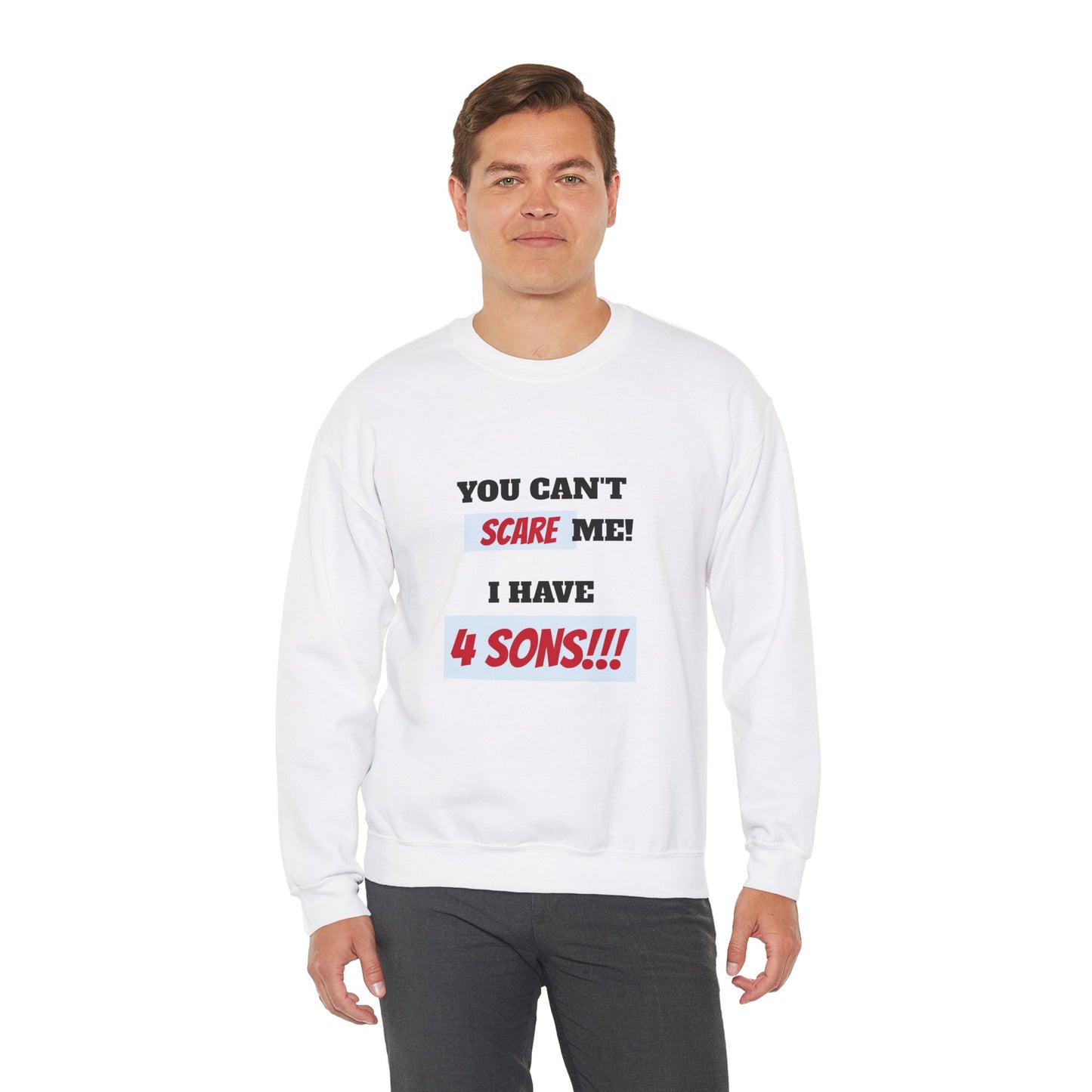 Men's Sweatshirt - 'You cant scare me, I have 4 sons' Dad and Sons WordArt Design #02
