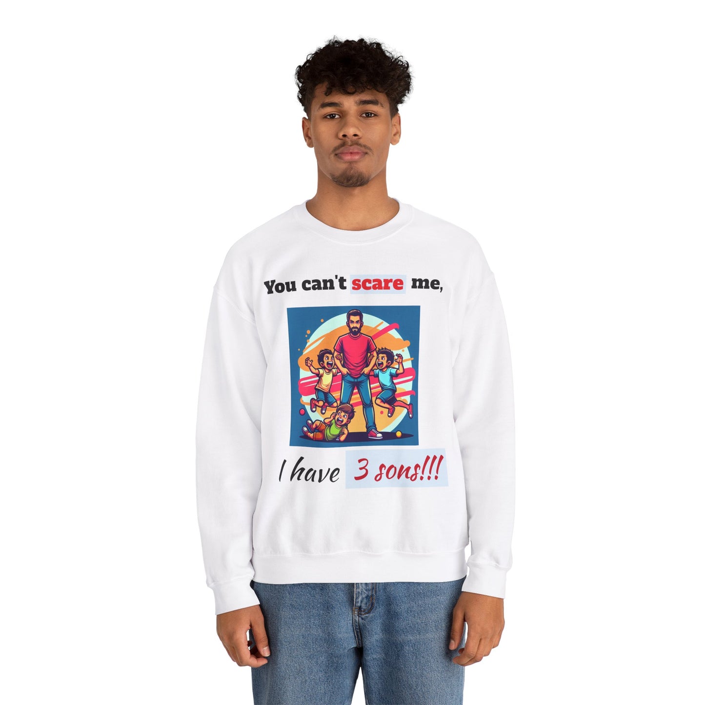 Men's Sweatshirt - 'You cant scare, I have 3 sons' Dad and Sons Digital Art Design