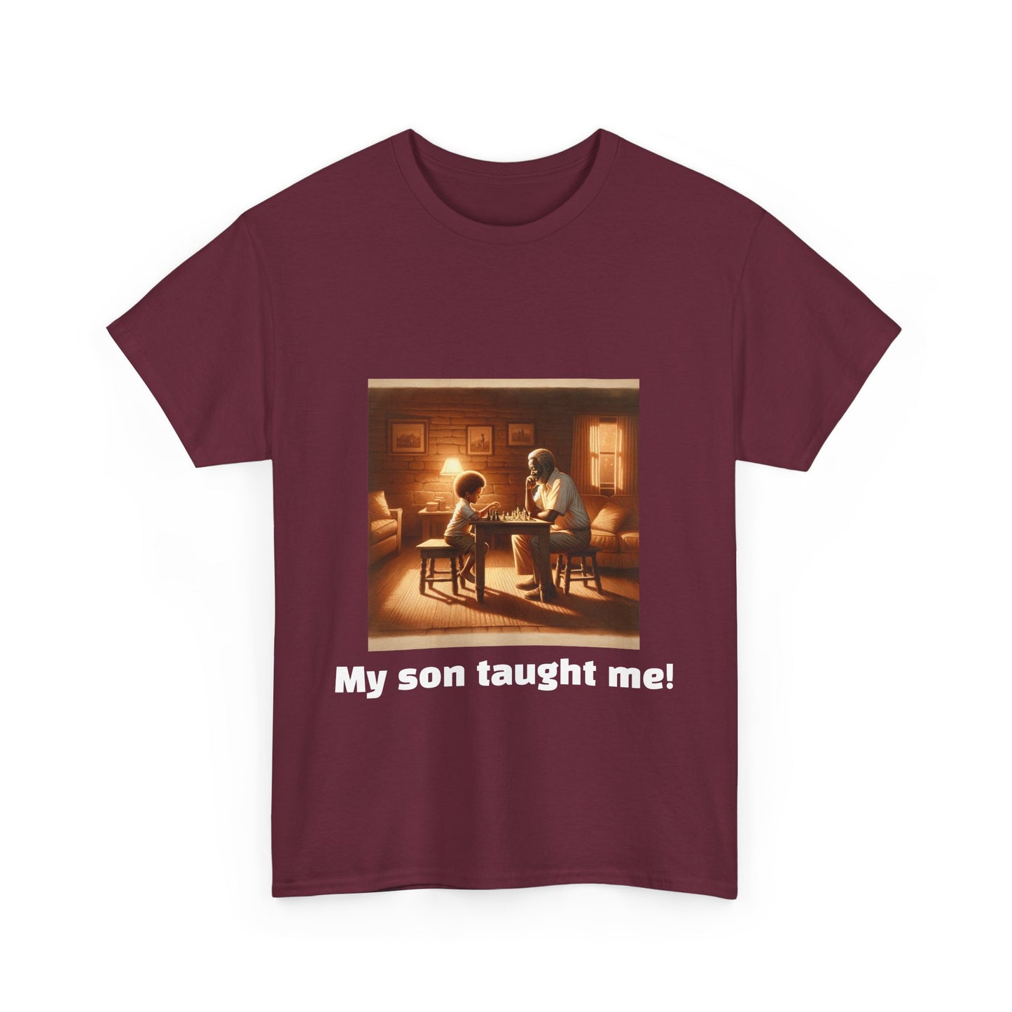 Men's T-Shirt | My son taught me! | Touching & Loving | Chess Themed | Men's Heavy Cotton Tee
