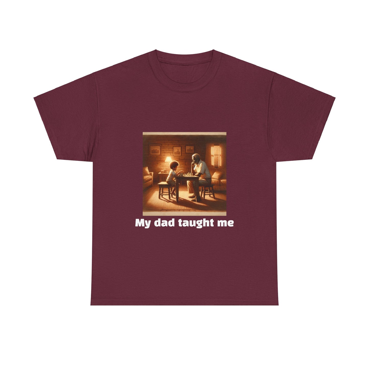 Men's T-Shirt | My dad taught me! | Touching & Loving | Chess Themed | Men's Heavy Cotton Tee