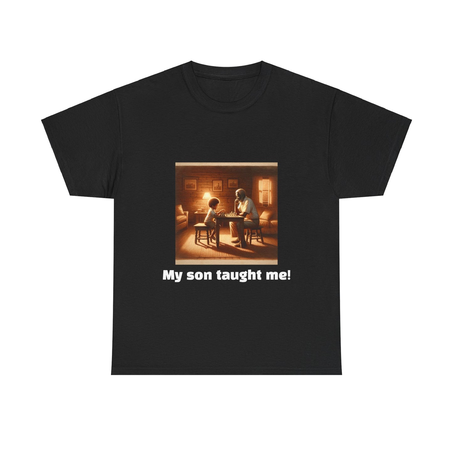 Men's T-Shirt | My son taught me! | Touching & Loving | Chess Themed | Men's Heavy Cotton Tee