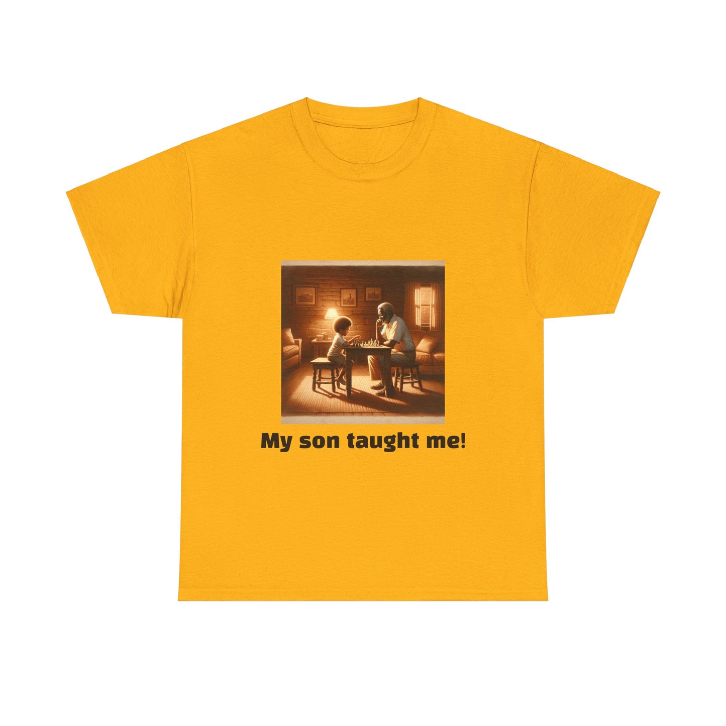 Men's T-Shirt | My son taught me! | Touching & Loving | Chess Themed | Men's Heavy Cotton Tee