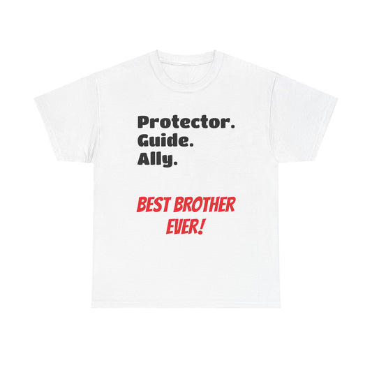 Men's T-Shirt | Protector. Guide. Ally. BEST Brother EVER! Men's Heavy Cotton Tee