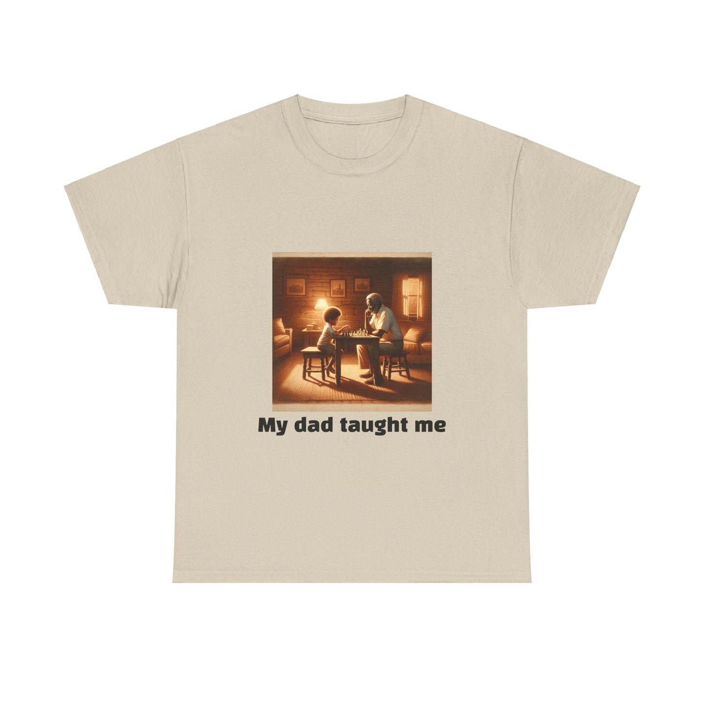 Men's T-Shirt | My dad taught me! | Touching & Loving | Chess Themed | Men's Heavy Cotton Tee